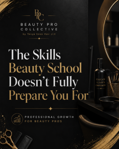 The Skills Beauty School Doesn’t Fully Prepare You For by Beauty Pro Collective Founder Tanya Mason