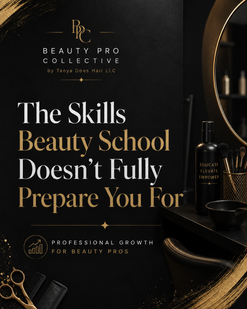 The Skills Beauty School Doesn’t Fully Prepare You For by Beauty Pro Collective Founder Tanya Mason